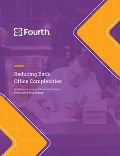 Reducing Back Office Complexities: An Opportunity to Consolidate Your Hospitality Technology
