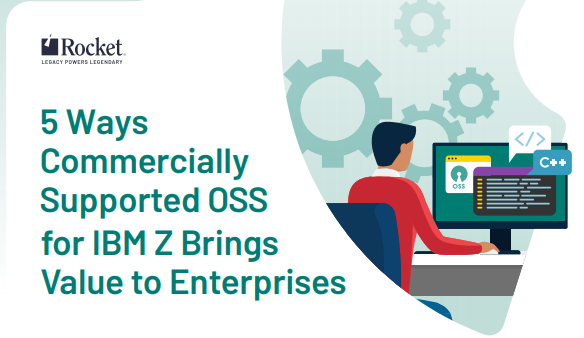 5 Ways Commercially Supported OSS for IBM Z Brings Value to Enterprises