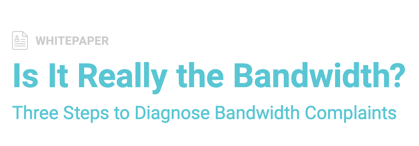 Is it Really The Bandwidth?