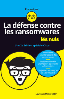 La défense contre les ransomwares pour les nuls – Version 2020, révisée et enrichie