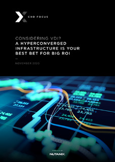 Considering VDI? A Hyperconverged Infrastructure is Your Best Bet for Big ROI