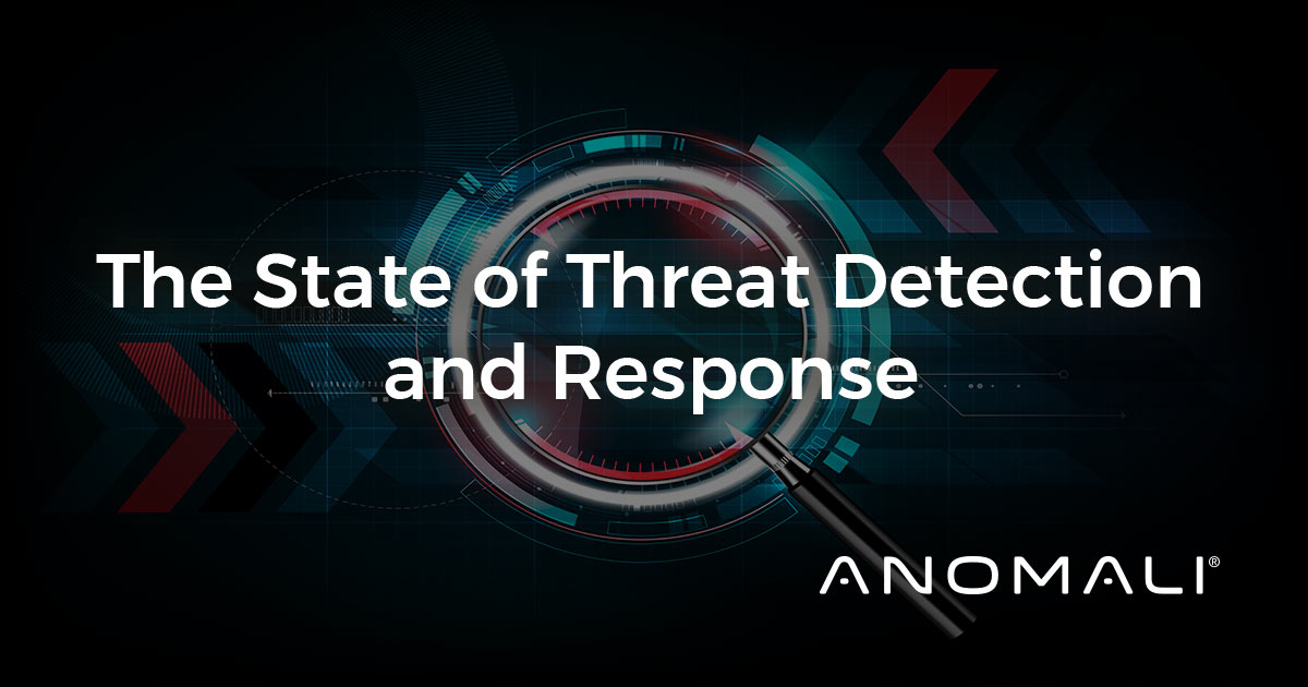 The State of Threat Detection and Response