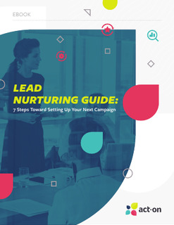 Lead Nurturing Guide: 7 Steps Toward Setting Up Your Next Campaign