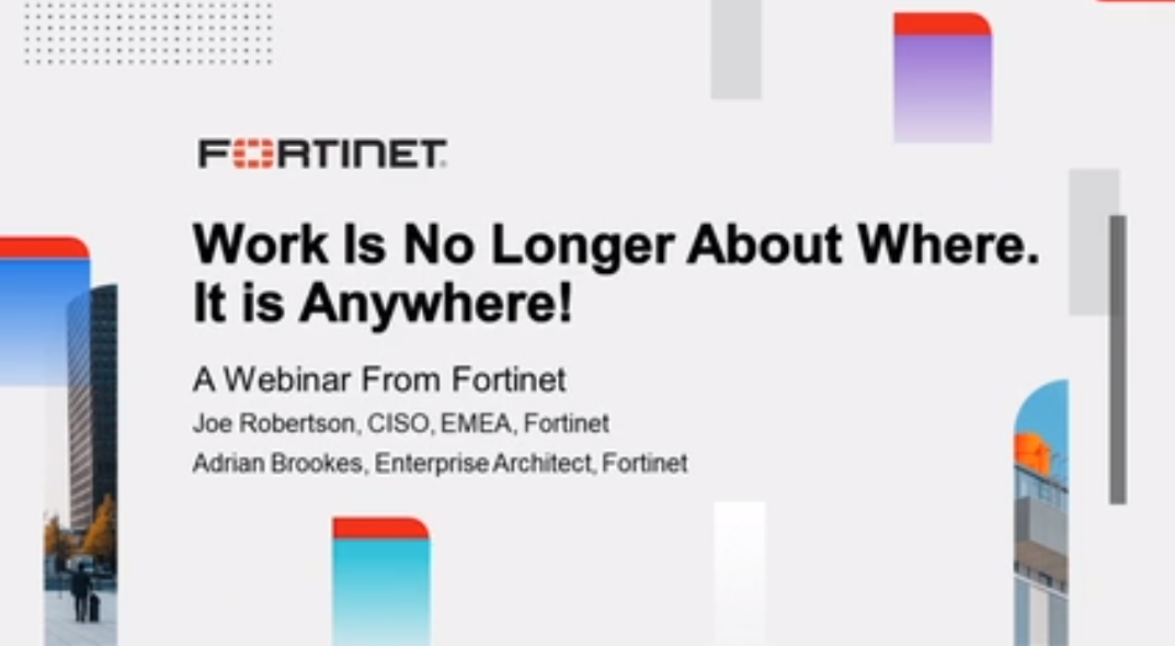 Workplace Transformation – A Webinar from Fortinet