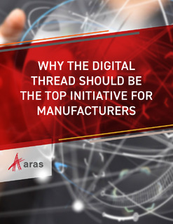 Why The Digital Thread Should Be The Top Initiative For Manufacturers