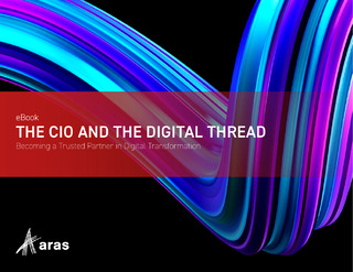 The CIO and The Digital Thread: Becoming a Trusted Partner in Digital Transformation