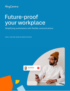 Future-proof your workplace: Simplifying workstreams with flexible communications – Small and mid-sized business edition