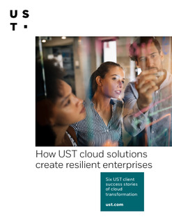 How UST cloud solutions create resilient enterprises