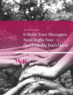 Skills Your Managers Need (But Probably Don’t Have)