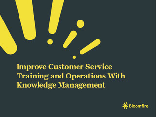 Improve Customer Service Training & Operations With Knowledge Management