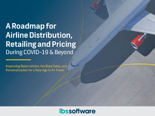 A Roadmap for Airline Distribution, Retailing and Pricing During COVID-19 Recovery & Beyond