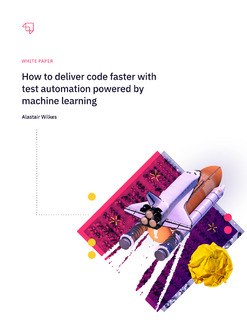 How to Deliver Code Faster with Test Automation Powered by Machine Learning