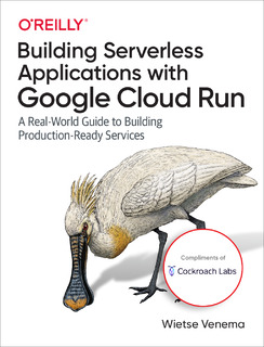 Building Serverless Applications with Google Cloud Run