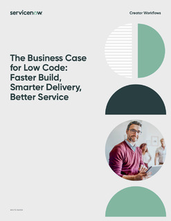 The Business Case for Low Code: Faster Build, Smarter Delivery, Better Service