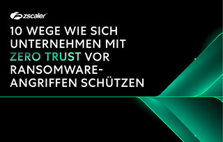 Mit Zero Trust vor Ransomware-Angriffen schützen