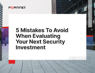5 Mistakes To Avoid When Evaluating Your Next Security Investment