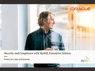 Security and Compliance with MySQL Enterprise Edition
