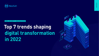 Top 7 trends shaping digital transformation in 2022