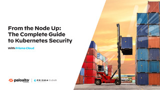 From the Node Up: The Complete Guide to Kubernetes Security with Prisma Cloud