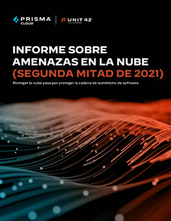INFORME SOBRE AMENAZAS EN LA NUBE (SEGUNDA MITAD DE 2021)