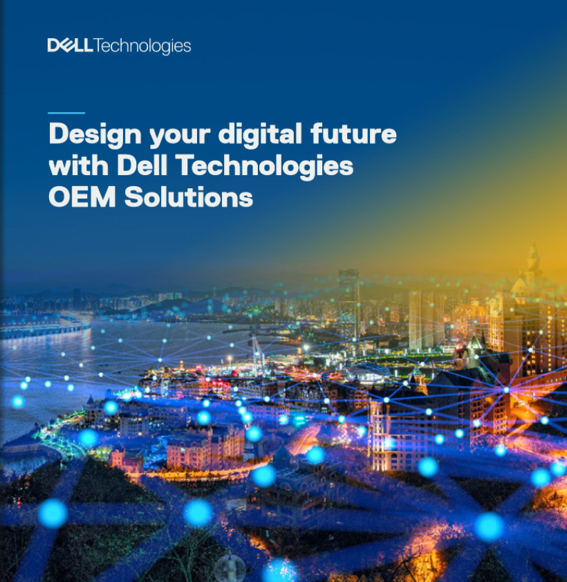 Design your digital future with Dell Technologies OEM Solutions