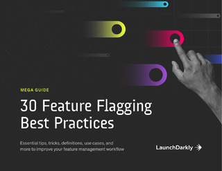 30 Feature Flagging Best Practices