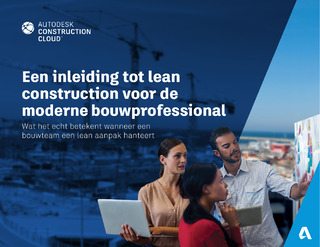 Een inleiding tot lean construction voor de moderne bouwprofessional