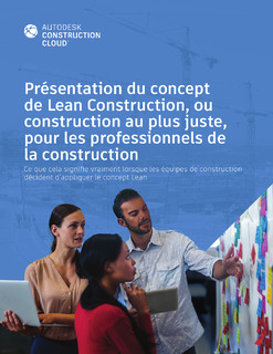 Présentation du concept de Lean Construction, ou construction au plus juste, pour les professionnels de la construction