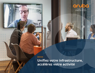 Unifiez votre infrastructure, accélérez votre activité