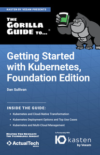 The Gorilla Guide to…Getting Started with Kubernetes, Foundation Edition