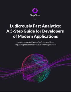 Ludicrously Fast Analytics: A 5 Step Guide for Developers of Modern Applications