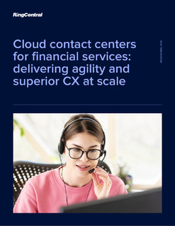 Cloud Contact Centers for Financial Services: Delivering Agility and Superior CX at Scale