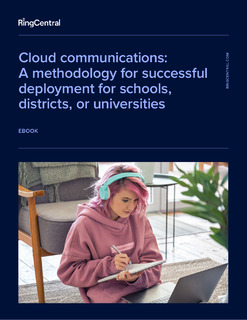 Cloud Communications: A Methodology for Successful Deployment for Schools, Districts, or Universities