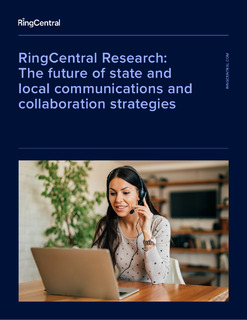 RingCentral Research: The Future of State and Local Communications and Collaboration Strategies