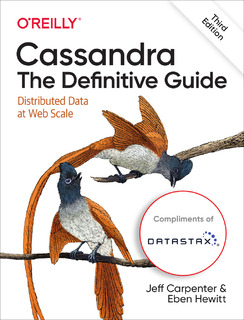 Cassandra The Definitive Guide: Distributed Data at Web Scale