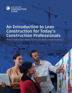 An Introduction to Lean Construction for Today’s Construction Professionals