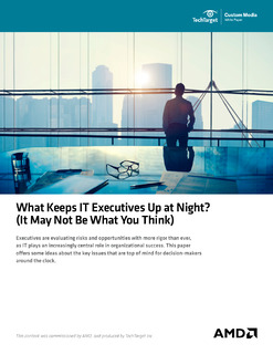 What Keeps IT Executives Up at Night? (It May Not Be What You Think)