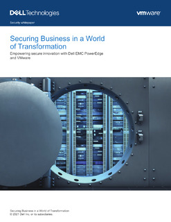 Securing Business in a World of Transformation: Empowering Secure Innovation with Dell EMC PowerEdge and VMware