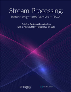 Stream Processing: Instant Insight Into Data As It Flows