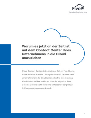 Warum es jetzt an der Zeit ist, mit dem Contact Center Ihres Unternehmens in die Cloud umzuziehen