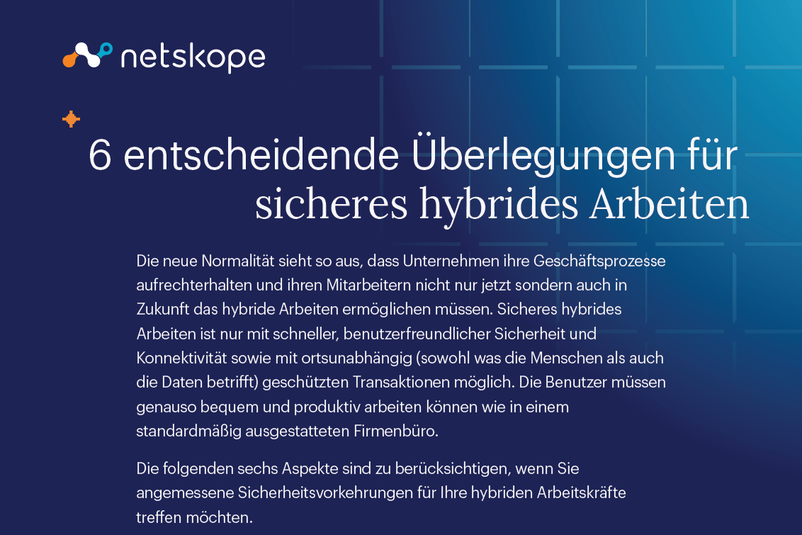 6 entscheidende Überlegungen für sicheres hybrides Arbeiten