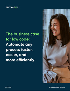 The Business Case for Low Code: Automate Any Process Faster, Easier, and More Efficiently
