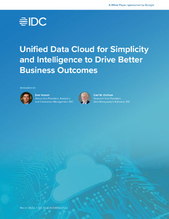 IDC Report: Unifying Your Data Cloud for Simplicity and Intelligence at Scale for Better Business Outcomes