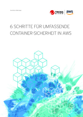 6 SCHRITTE FÜR UMFASSENDE CONTAINER-SICHERHEIT IN AWS