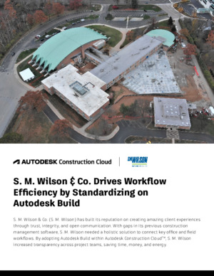 S. M. Wilson & Co. Drives Workflow Efficiency by Standardizing on Autodesk Build