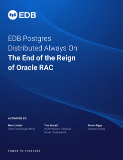 EDB Postgres Distributed Always On: The End of the Reign of Oracle RAC