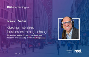 DELL TALKS: Guiding mid-sized businesses through change