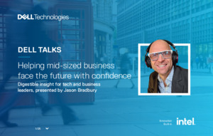 DELL TALKS: Helping mid-sized business face the future with confidence