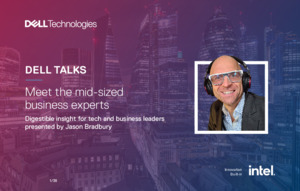 DELL TALKS: Meet the mid-sized business experts