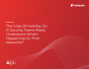The Crisis of Visibility: Do IT Security Teams Really Understand What’s Happening On Their Networks?